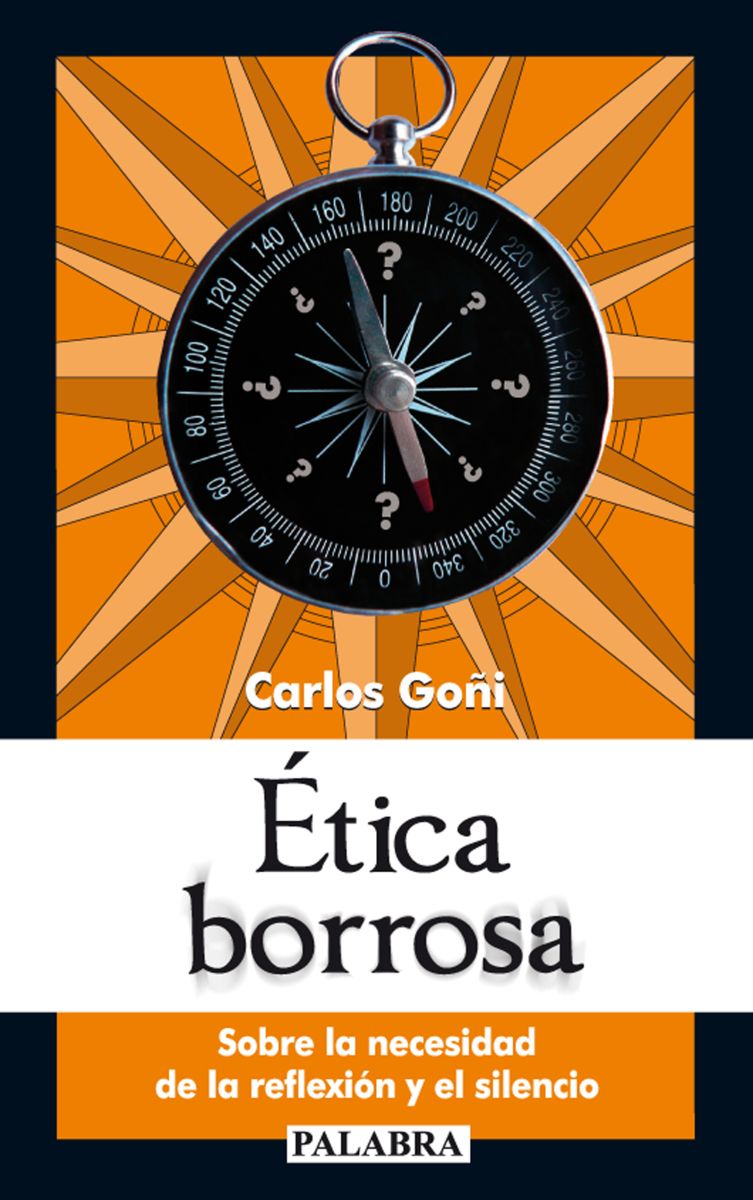 ETICA BORROSA. SOBRE LA NECESIDAD DE LA REFLEXICION Y EL SILENCIO1