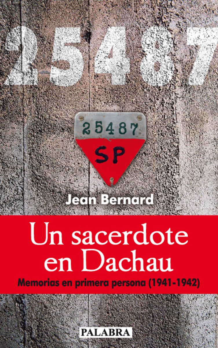 UN SACERDOTE EN DACHAU. MEMORIAS EN PRIMERA PERSONA 1 UN SACERDOTE EN DACHAU. MEMORIAS EN PRIMERA PERSONA 1