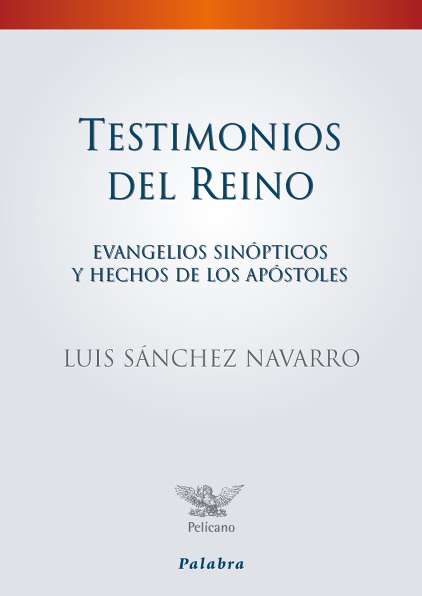 TESTIMONIOS DEL REINO. EVANGELIOS SINOPTICOS Y HECHOS DE LOS APOSTOLES1