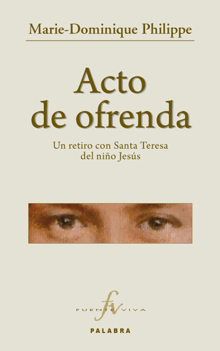 ACTO DE OFRENDA. UN RETIRO CON SANTA TERESA DEL NIÑO JESUS1