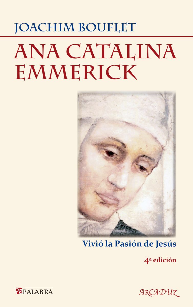 ANA CATALINA EMMERICK. VIVIO LA PASION DE JESUS (4 ED)1