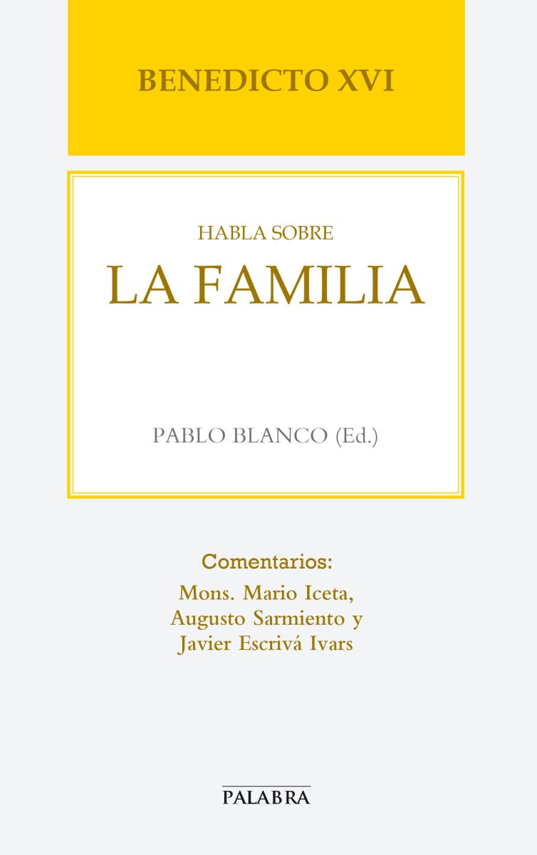 BENEDICTO XVI HABLA SOBRE LA FAMILIA1