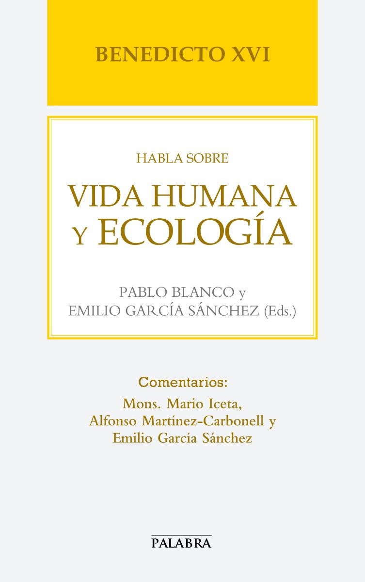 BENEDICTO XVI HABLA SOBRE VIDA HUMANA Y ECOLOGIA1