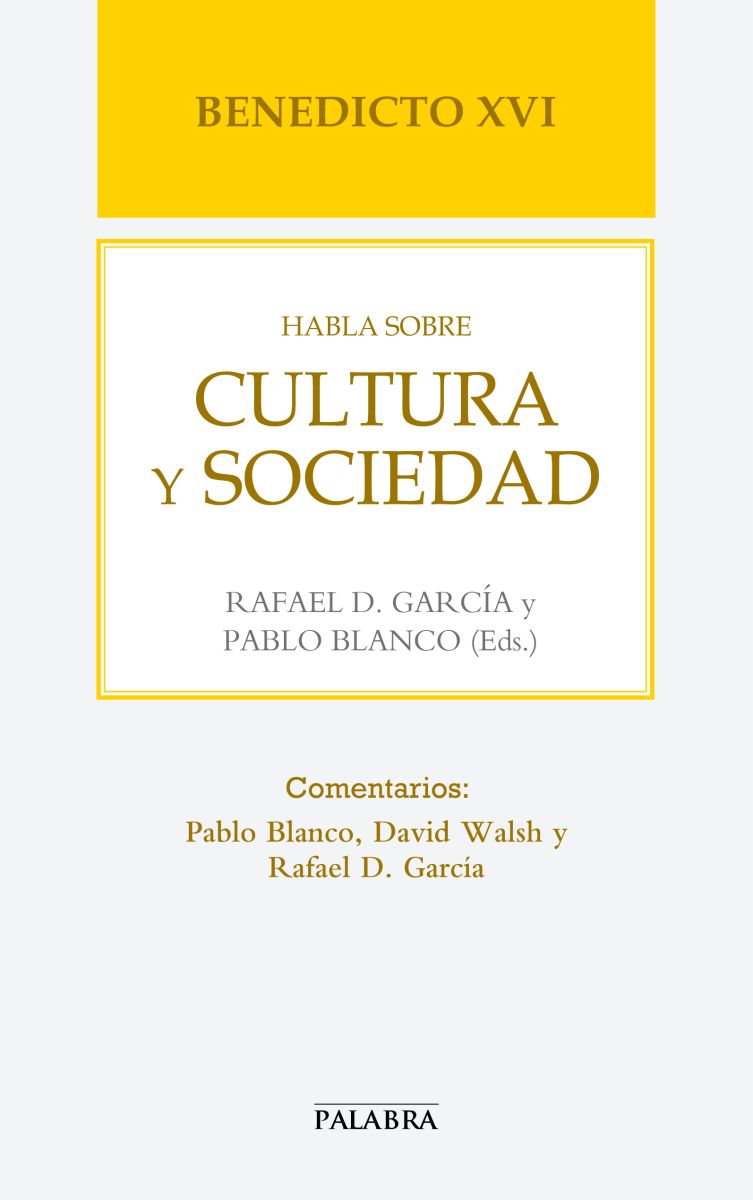 BENEDICTO XVI HABLA SOBRE CULTURA Y SOCIEDAD1