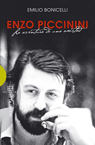 ENZO PICCININI. LA AVENTURA DE UNA AMISTAD1