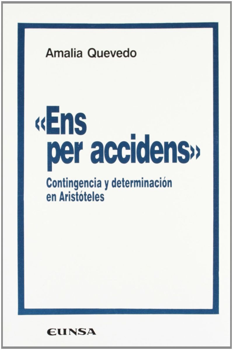 ENS PER ACCIDENS. CONTINGENCIA Y DETERMINACION EN ARISTOTELES1