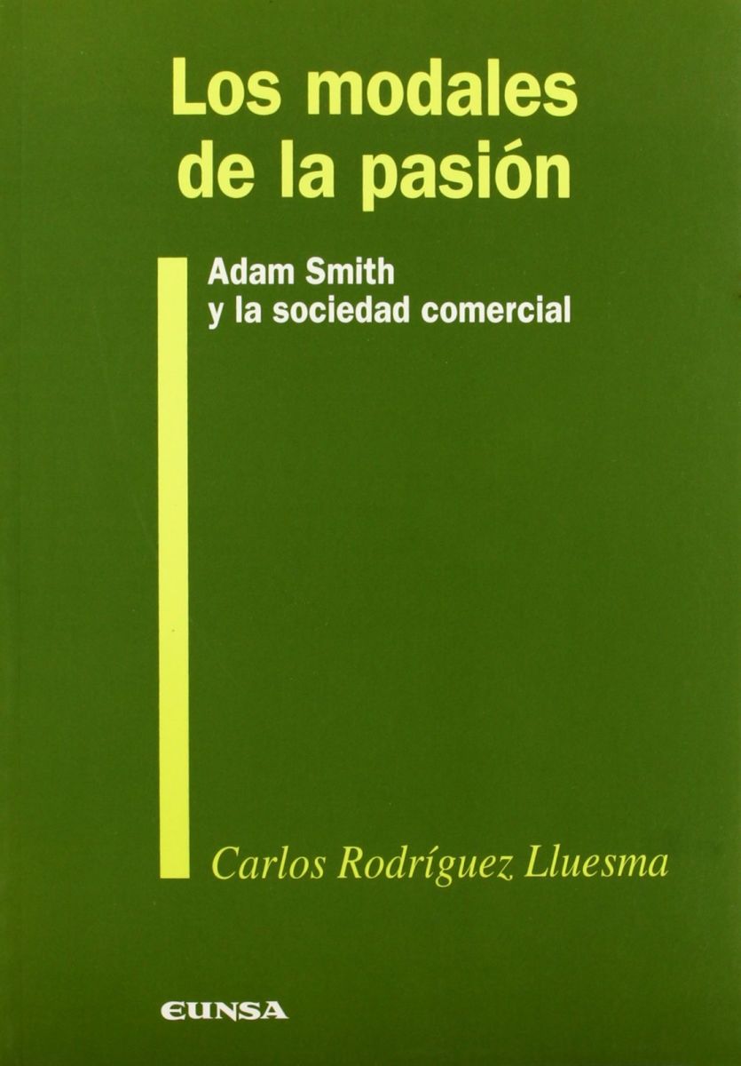 LOS MODALES DE LA PASION. ADAM SMITH Y LA SOCIEDAD COMERCIAL1