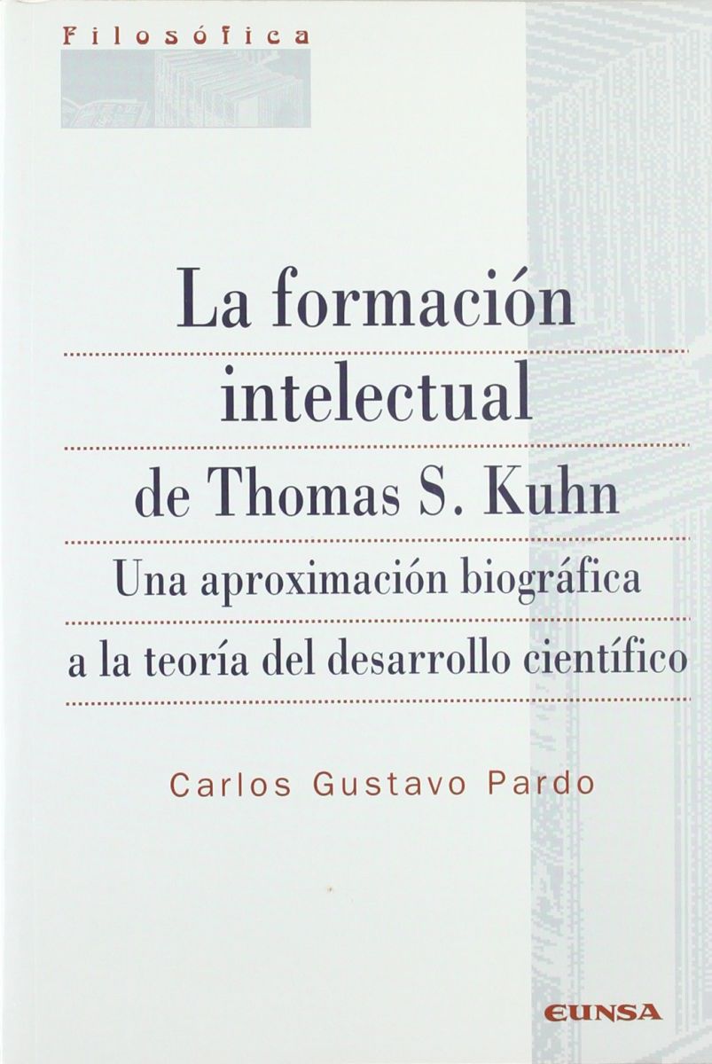 LA FORMACION INTELECTUAL DE THOMAS S. KUHN1
