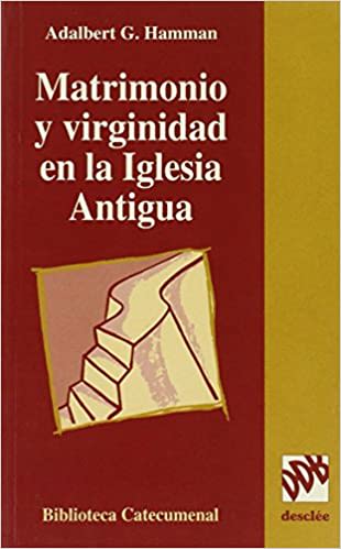 MATRIMONIO Y VIRGINIDAD EN LA IGLESIA ANTIGUA1