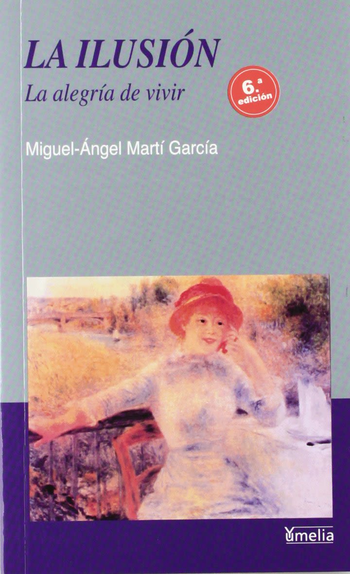 LA ILUSION. LA ALEGRIA DE VIVIR - 6 ED1