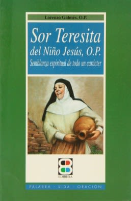 SOR TERESITA DEL NIÑO JESUS, O.P. Semblanza espiritual de todo un carácter1