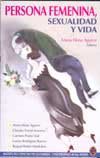 PERSONA FEMENINA, SEXUALIDAD Y VIDA1
