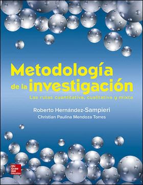 METODOLOGIA DE LA INVESTIGACION. LAS RUTAS CUANTITATIVA, CUALITATIVA Y MIXTA1