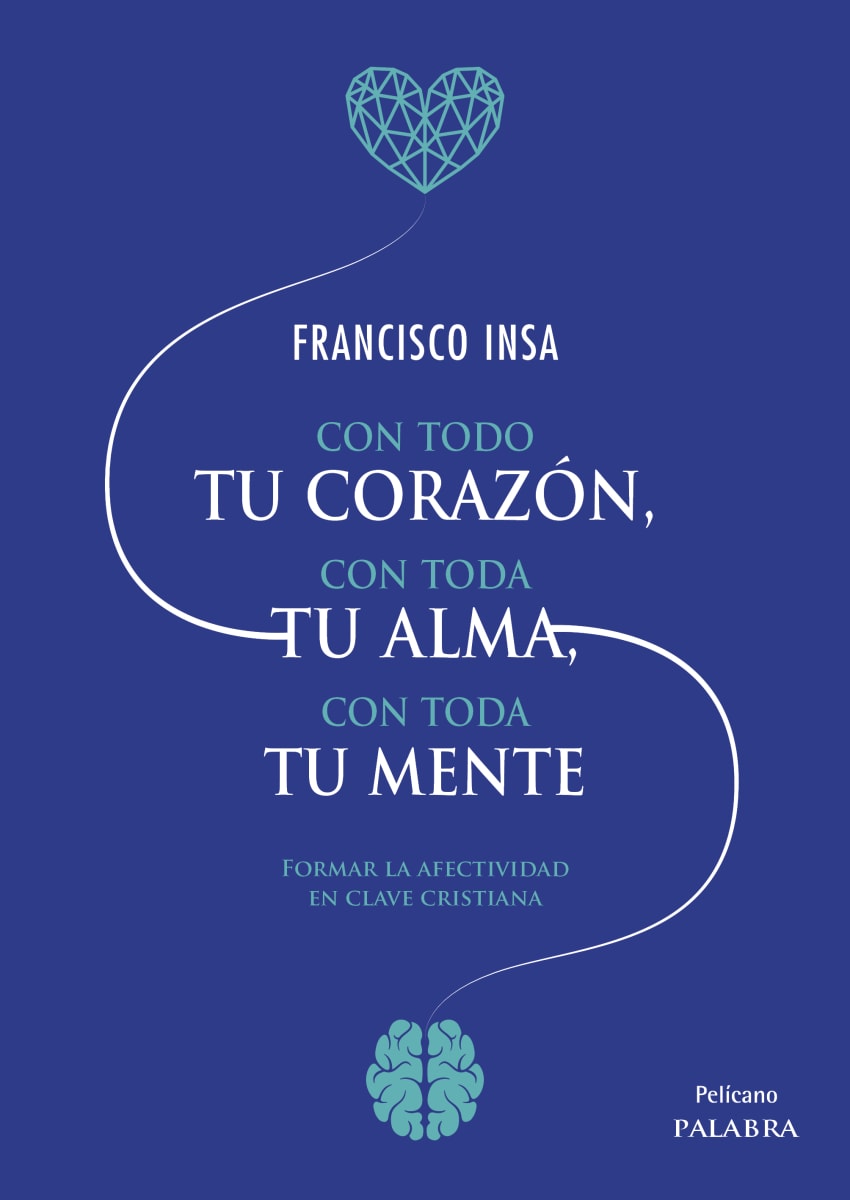 CON TODO TU CORAZON, CON TODA TU ALMA, CON TODA TU MENTE1