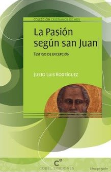 LA PASION SEGUN SAN JUAN. TESTIGO DE EXCEPCION1