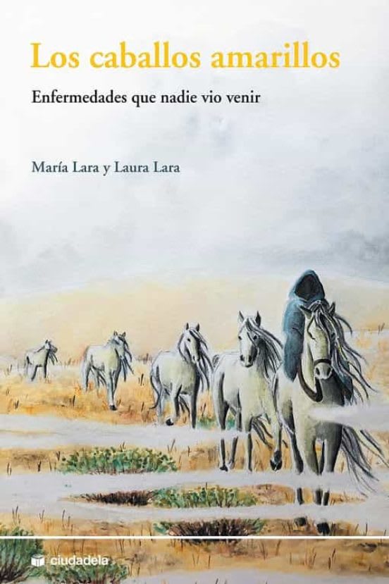 LOS CABALLOS AMARILLOS: ENFERMEDADES QUE NADIE VIO VENIR1