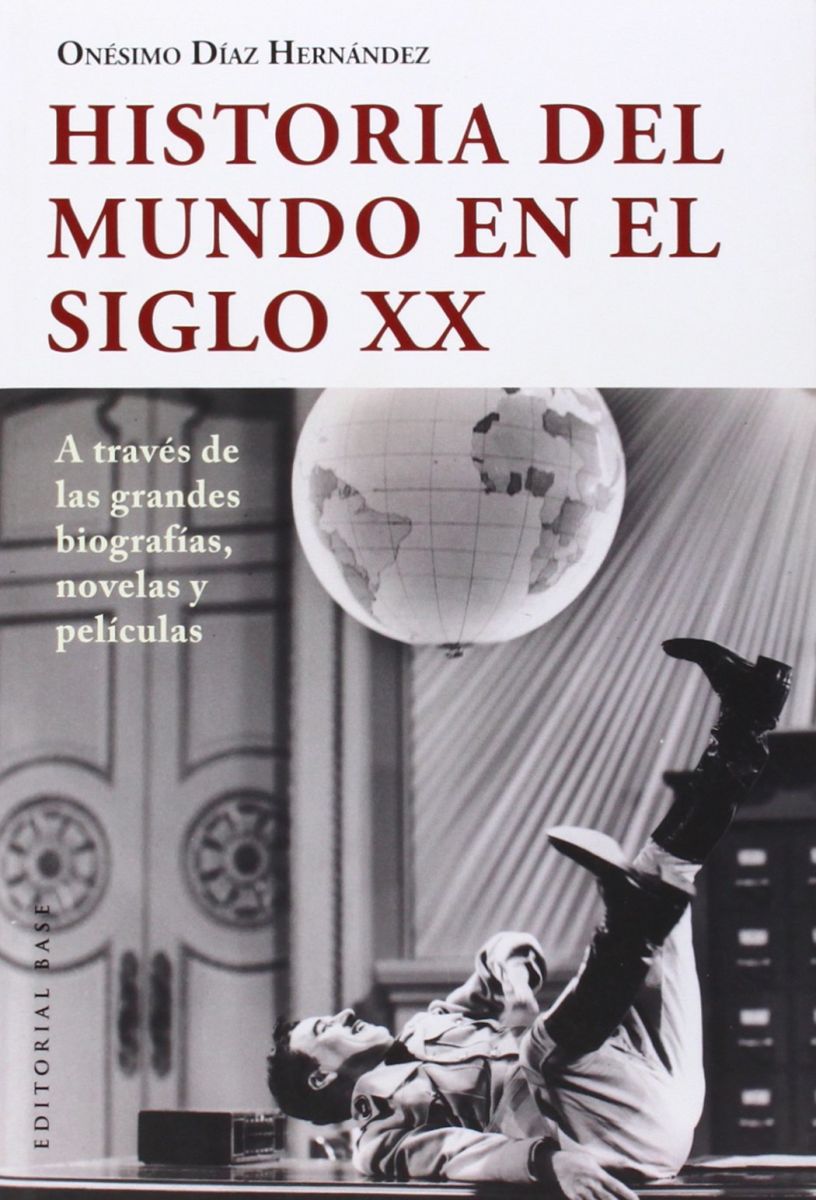 HISTORIA DEL MUNDO EN EL SIGLO XX A TRVES DE LAS GRANDES BIOGRAFIAS, NOVELAS Y PELICULAS1