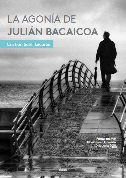 LA AGONIA DE JULIAN BACAICOA 1 LA AGONIA DE JULIAN BACAICOA 1