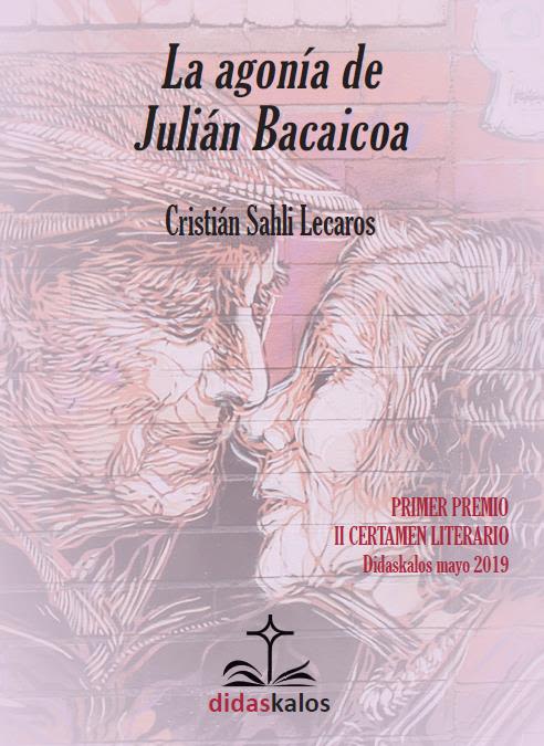 LA AGONIA DE JULIAN BACAICOA 1 LA AGONIA DE JULIAN BACAICOA 1