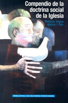 COMPENDIO DE LA DOCTRINA SOCIAL DE LA IGLESIA, PONTIFICIO CONSEJO JUSTICIA Y PAZ, BIBLIOTECA DE AUT1