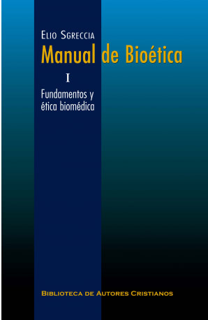 MANUAL DE BIOETICA. I: FUNDAMENTOS Y ETICA BIOMEDICA1