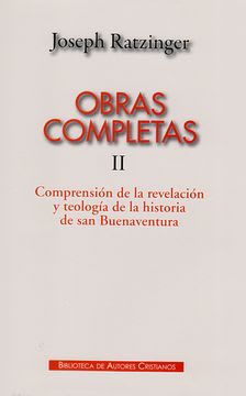 OBRAS COMPLETAS RATZINGER. II  COMPRENSION DE LA REVELACION Y TEOLOGIA 1
