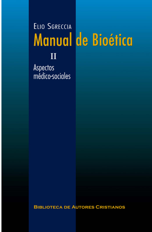 MANUAL DE BIOETICA. II: ASPECTOS MEDICO-SOCIALES1