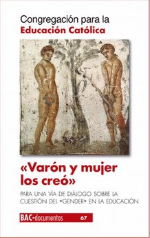 VARON Y MUJER LOS CREO:PARA UNA VIDA DE DIALOGO SOBRE LA CUESTION DEL <GENDER> EN LA EDUCACION1