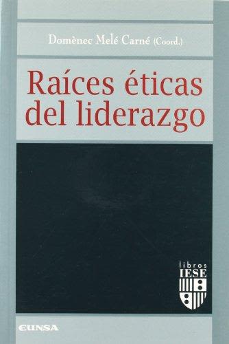 RAICES ETICAS DEL LIDERAZGO1