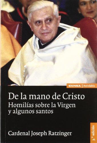 DE LA MANO DE CRISTO. HOMILIAS SOBRE LA VIRGEN Y ALGUNOS SANTOS1
