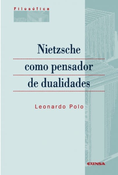 NIETZSCHE COMO PENSADOR DE DUALIDADES1