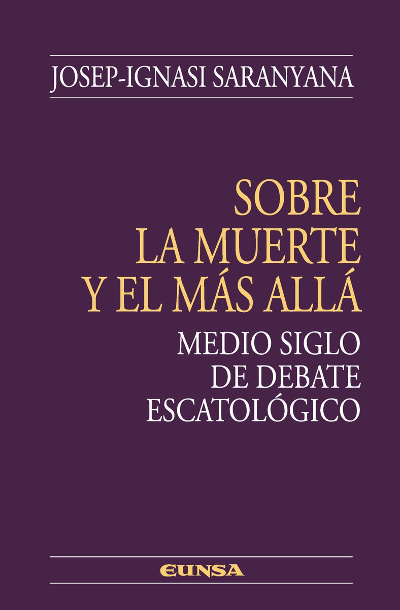 SOBRE LA MUERTE Y EL MAS ALLA. Medio siglo de debate escatologico1