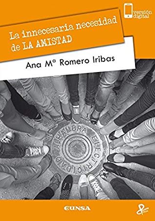 LA INNECESARIA NECESIDAD DE LA AMISTAD1
