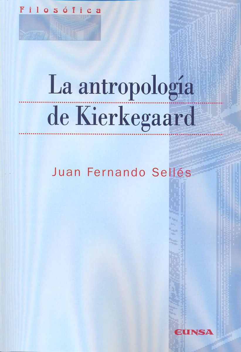 LA ANTROPOLOGIA DE KIERKEGAARD1