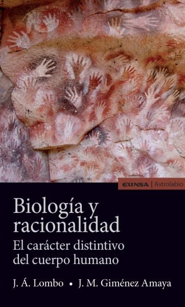 BIOLOGIA Y RACIONALIDAD. EL CARACTER DISTINTIVO DEL CUERPO HUMANO1