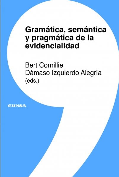 GRAMATICA, SEMANTICA Y PRAGMATICA DE LA EVIDENCIALIDAD1