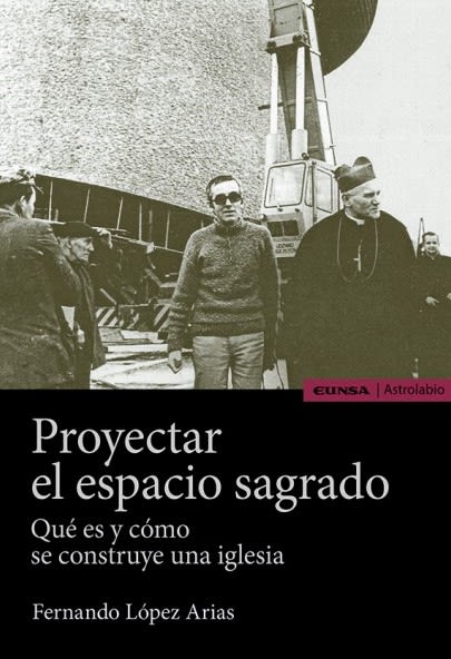 PROYECTAR EL ESPACIO SAGRADO. Qué es y cómo se construye una iglesia1