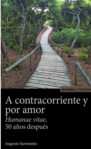 A CONTRACORRIENTE Y POR AMOR. Humanae vitae, 50 años después1