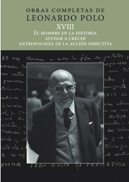EL HOMBRE EN LA HISTORIA. AYUDAR A CRECER. ANTROPOLOGIA DE LA ACCION EDUCATIVA (L.P XVIII)1