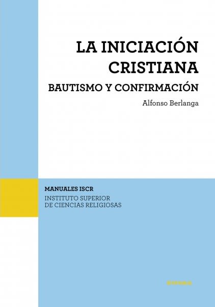 LA INICIACION CRISTIANA. BAUTISMO Y CONFIRMACION (ISR 27)1