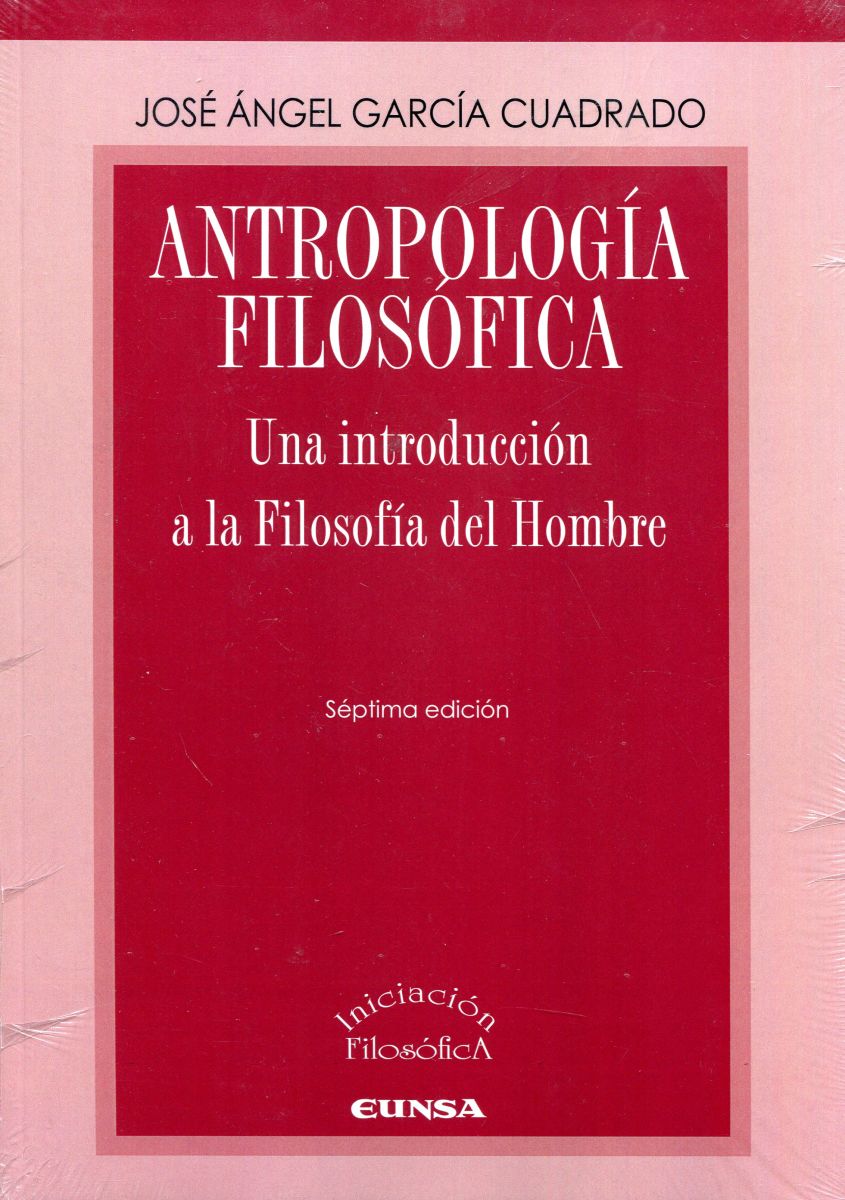 ANTROPOLOGIA FILOSOFICA. UNA INTRODUCCION A LA FILOSOFIA DEL HOMBRE1