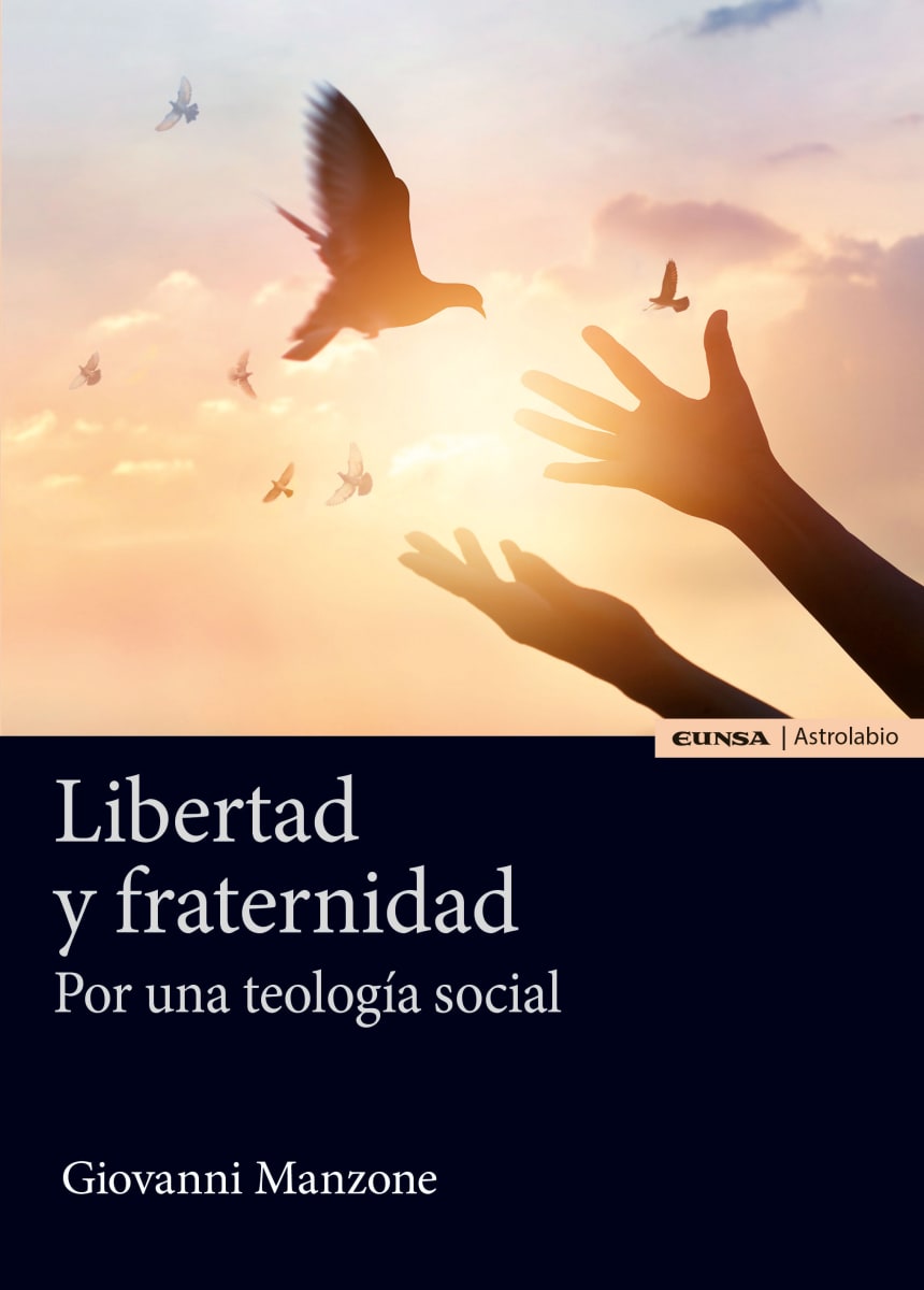 LIBERTAD Y FRATERNIDAD. POR UNA TEOLOGÍA SOCIAL1