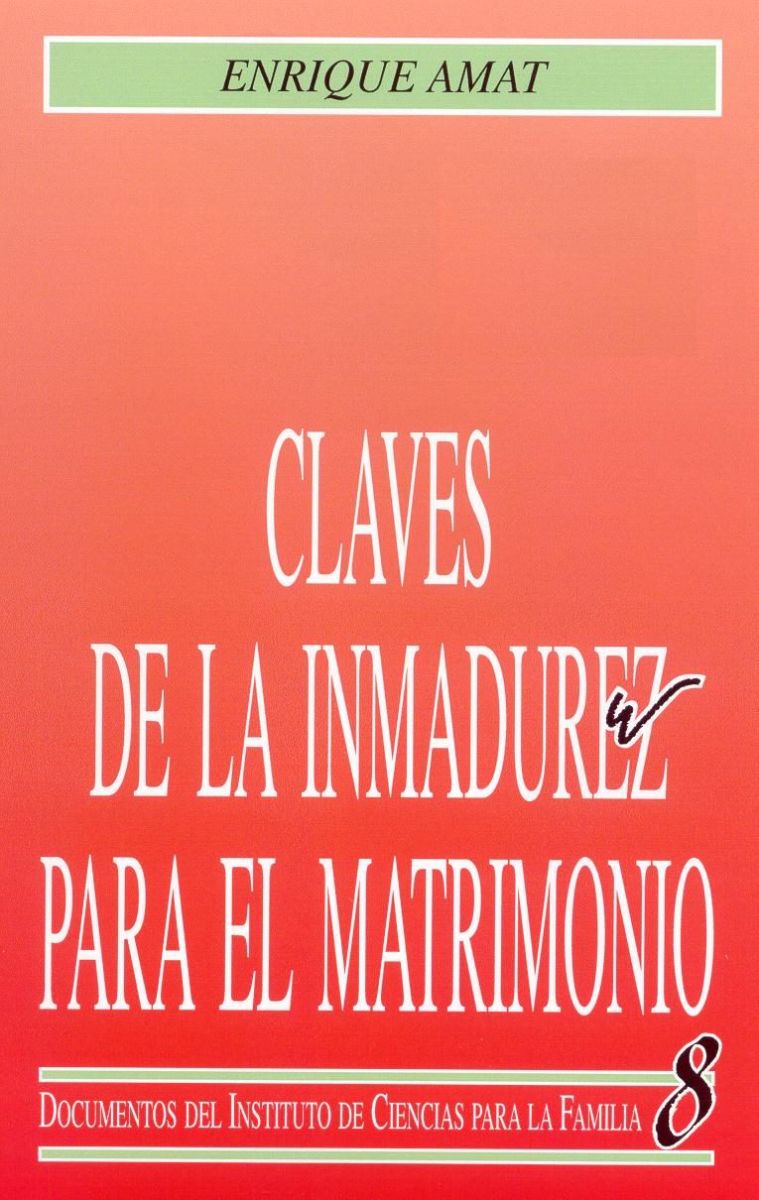 CLAVES DE LA INMADUREZ PARA EL MATRIMONIO1