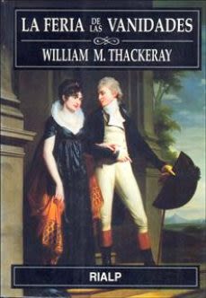 LA FERIA DE LAS VANIDADES, WILLIAM M. THACKERAY, Narraciones y Novelas, RIALP1