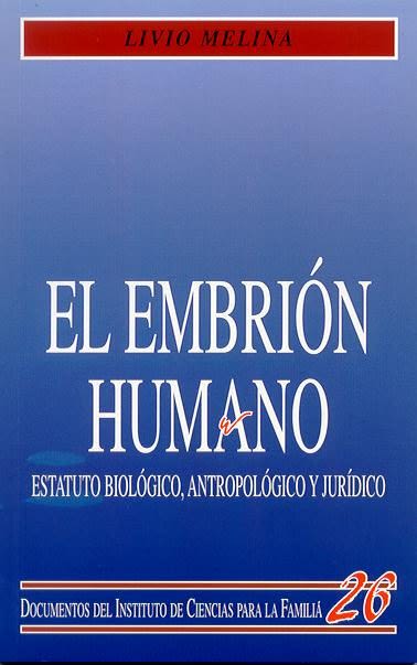EL EMBRION HUMANO. ESTATUTO BIOLOGICO, ANTROPOLOGICO Y JURIDICO.1