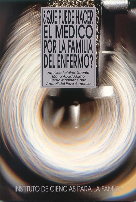 ¿QUE PUEDE HACER EL MEDICO POR LA FAMILIA DEL ENFERMO?1
