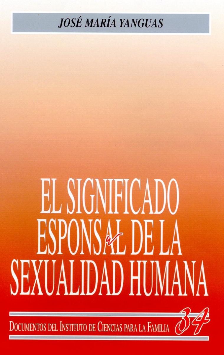 EL SIGNIFICADO ESPONSAL DE LA SEXUALIDAD HUMANA1