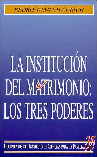 LA INSTITUCION DEL MATRIMONIO: LOS TRES PODERES1