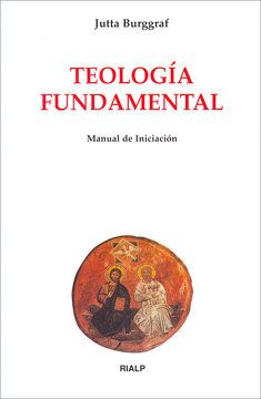 TEOLOGIA FUNDAMENTAL, JUTTA BURGGRAF, Biblioteca de Iniciación Teológica, RIALP1