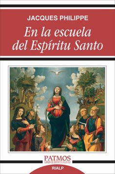EN LA ESCUELA DEL ESPIRITU SANTO, JACQUES PHILIPPE, Patmos, RIALP1